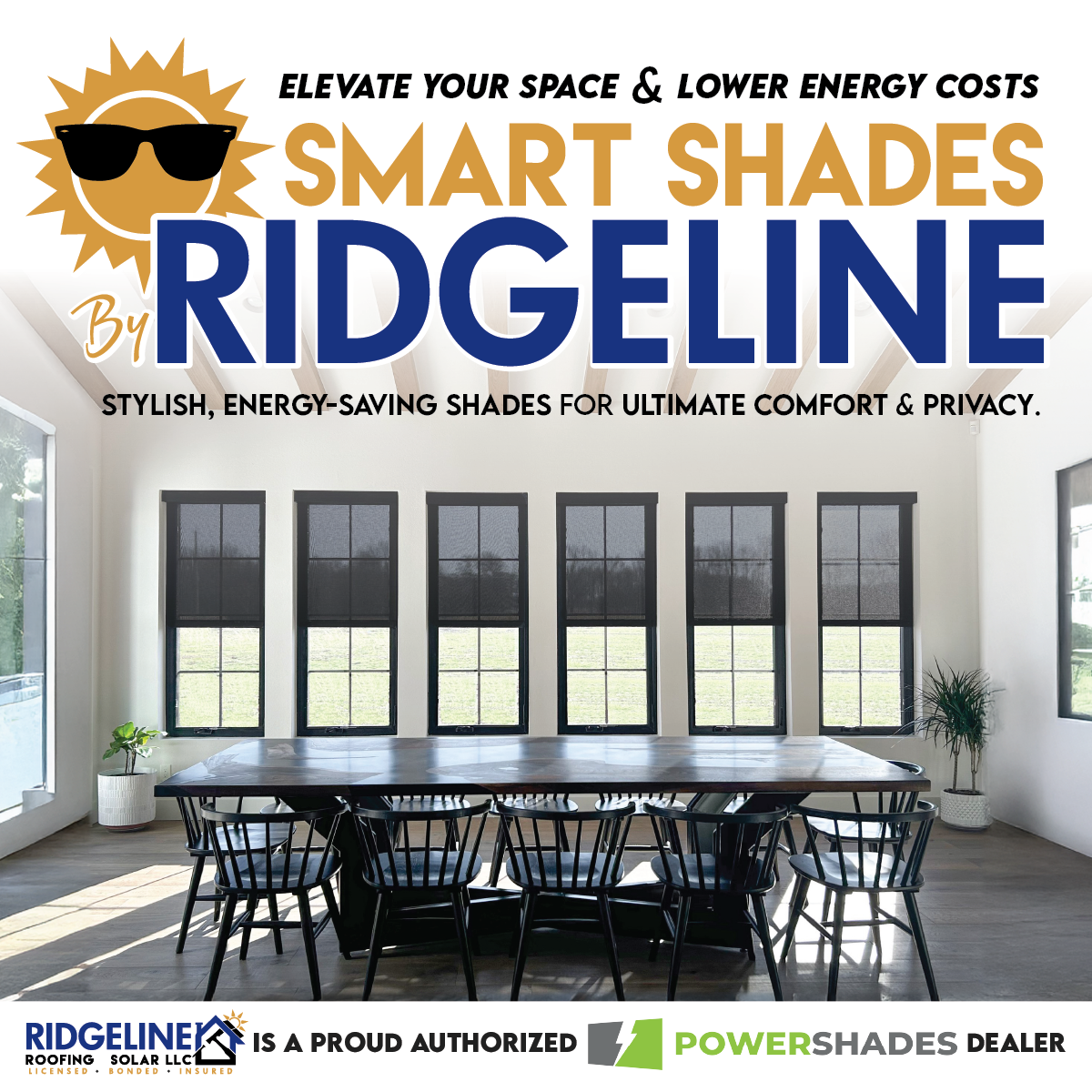 Elevate your space & lower energy costs. Smart Shades at Ridgeline. Stylish, energy-saving shades for ultimate comfort & privacy. Ridgeline Roofing & Solar is a proud POWERSHADES dealer.
