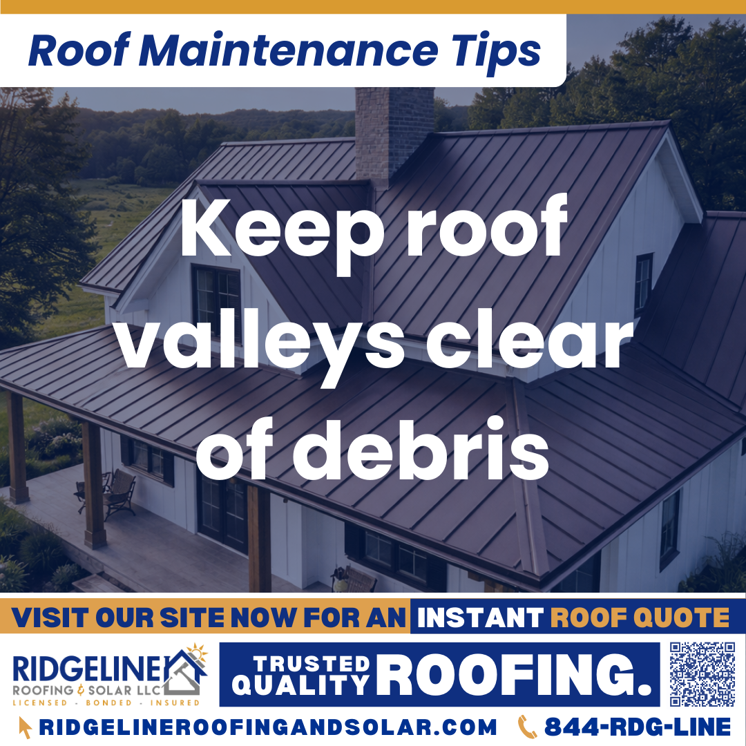Ridgeline Roofing and Solar Roof Maintenance Tip for Homeowners: Keep roof valleys clear of debris