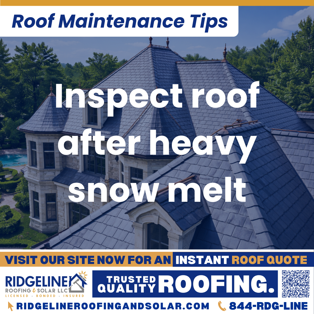 Ridgeline Roofing and Solar Roof Maintenance Tip for Homeowners: Inspect roof after heavy snow melt