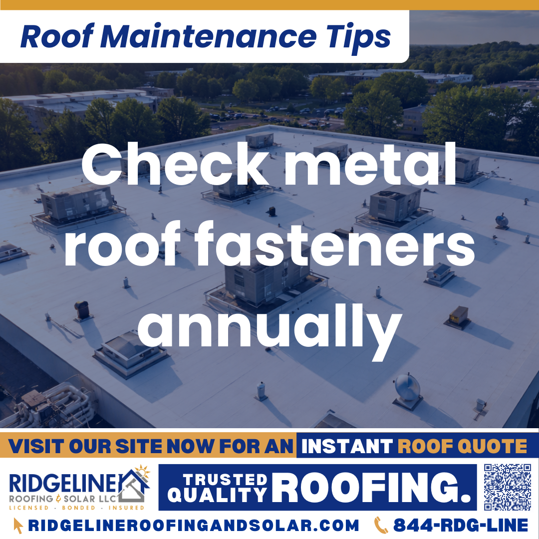 Ridgeline Roofing and Solar Roof Maintenance Tip for Homeowners: Check metal roof fasteners annually