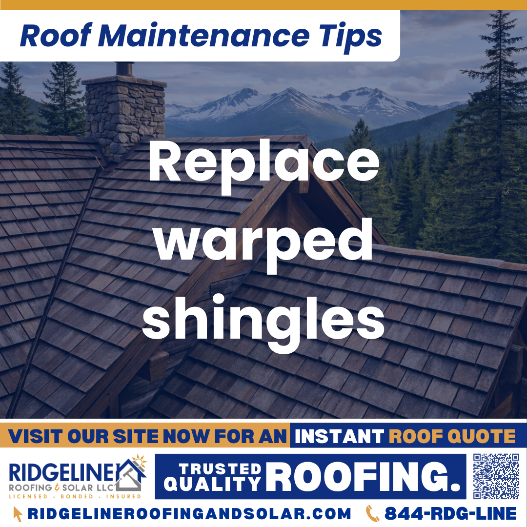Ridgeline Roofing and Solar Roof Maintenance Tip for Homeowners: Replace warped shingles