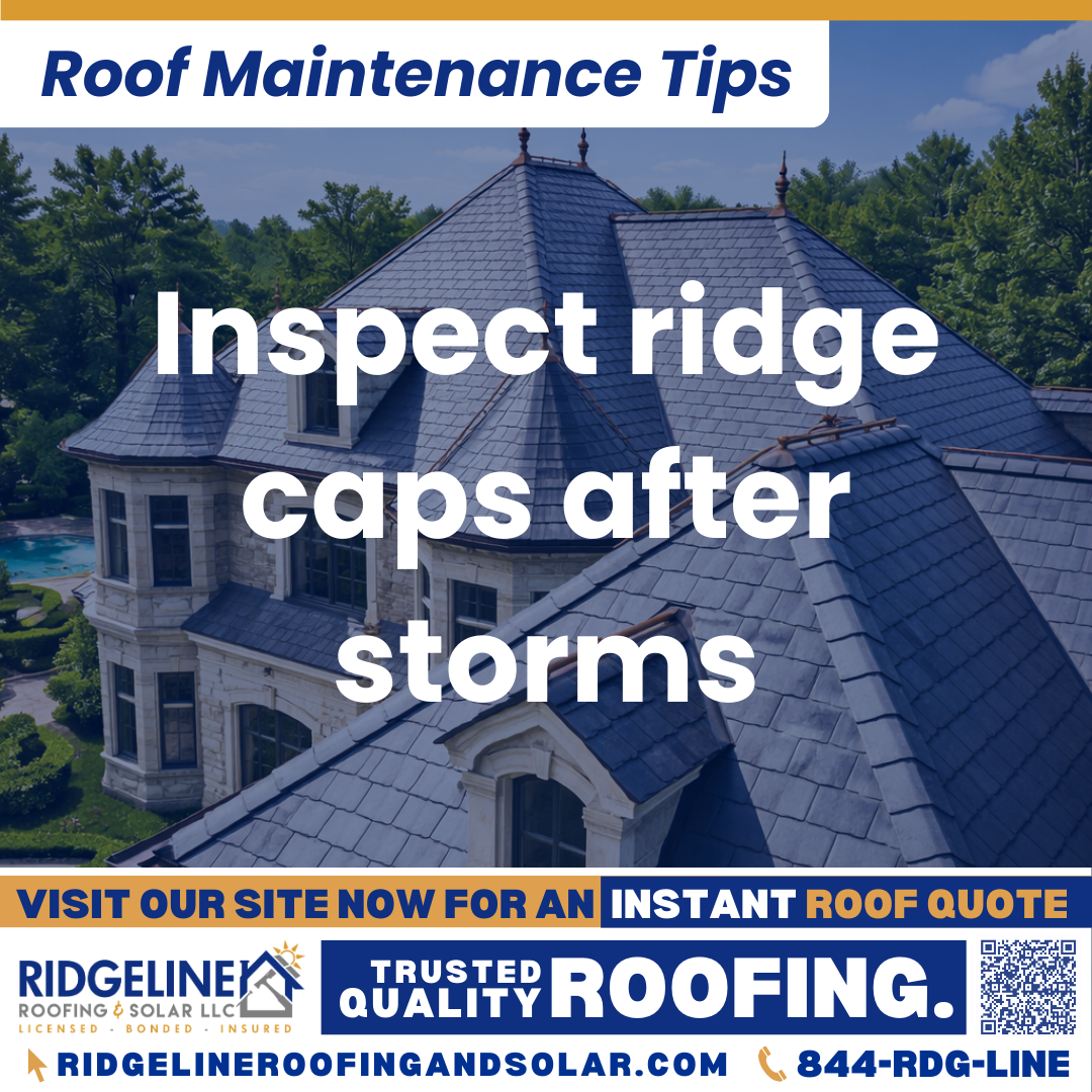 Inspect ridge caps after storms Ridgeline Roofing and Solar Roof Maintenance Tip for Homeowners: Inspect ridge caps after storms
