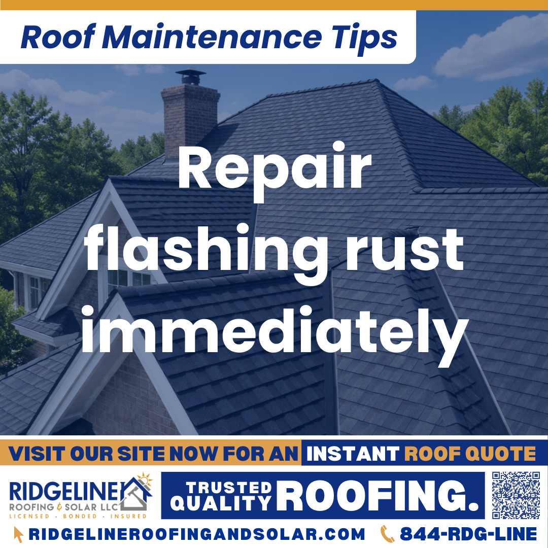 Repair flashing rust immediately Ridgeline Roofing and Solar Roof Maintenance Tip for Homeowners: Repair flashing rust immediately
