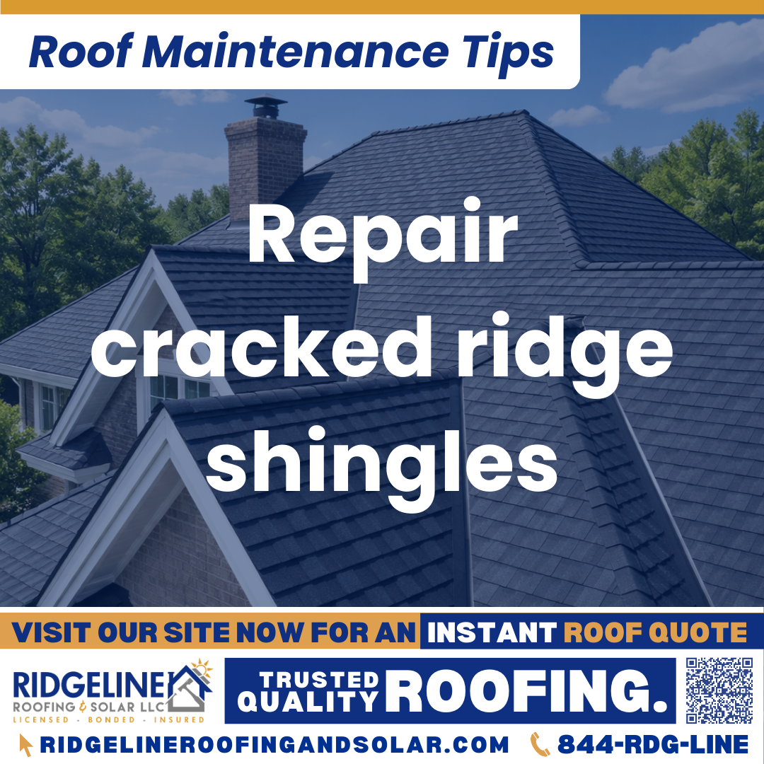 Repair cracked ridge shingles Ridgeline Roofing and Solar Roof Maintenance Tip for Homeowners: Repair cracked ridge shingles
