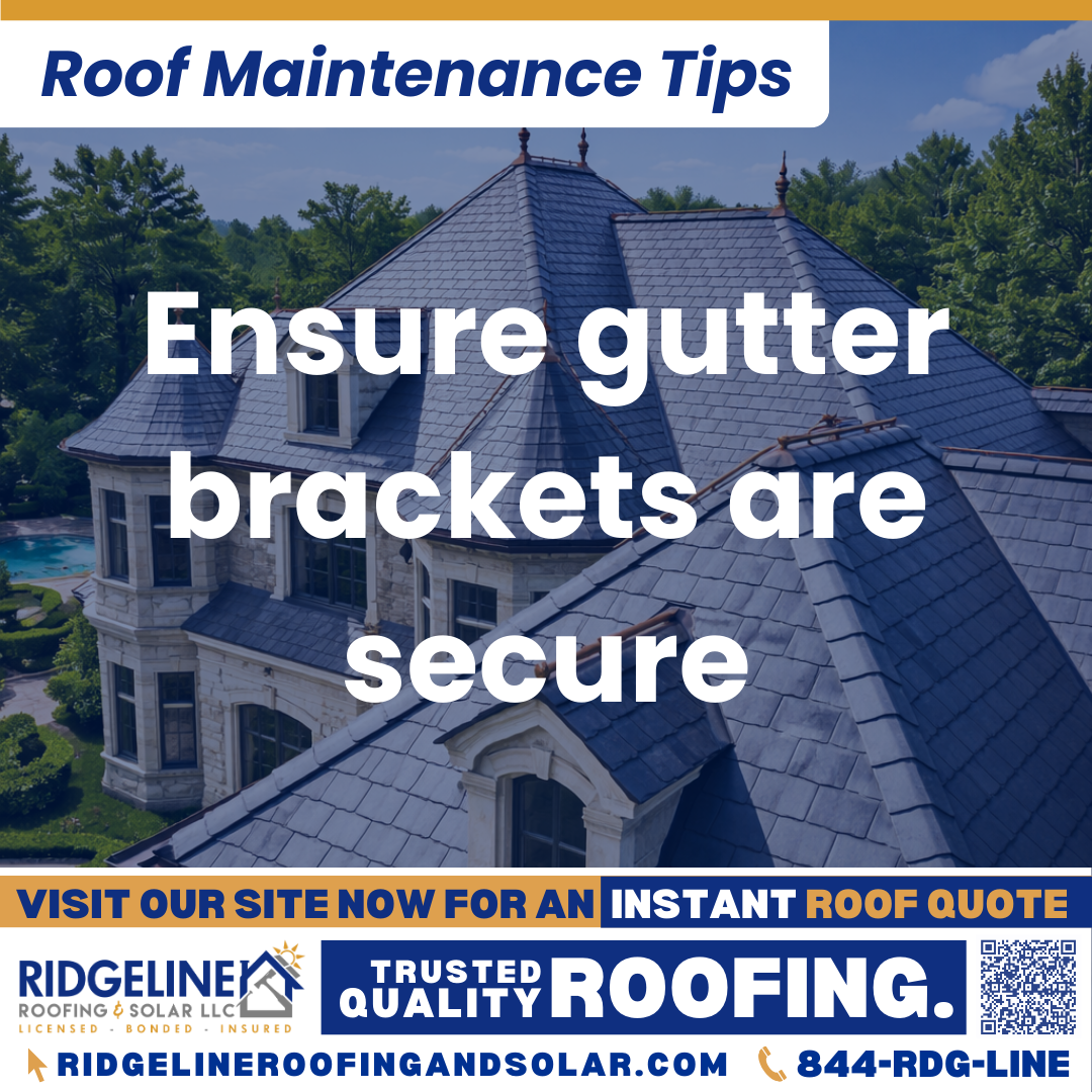 Ridgeline Roofing and Solar Roof Maintenance Tip for Homeowners: Ensure gutter brackets are secure