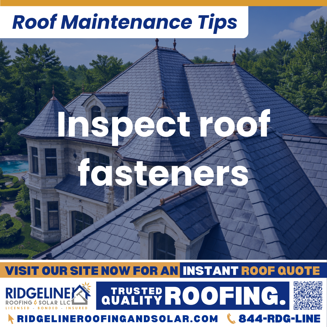 Ridgeline Roofing and Solar Roof Maintenance Tip for Homeowners: Inspect roof fasteners