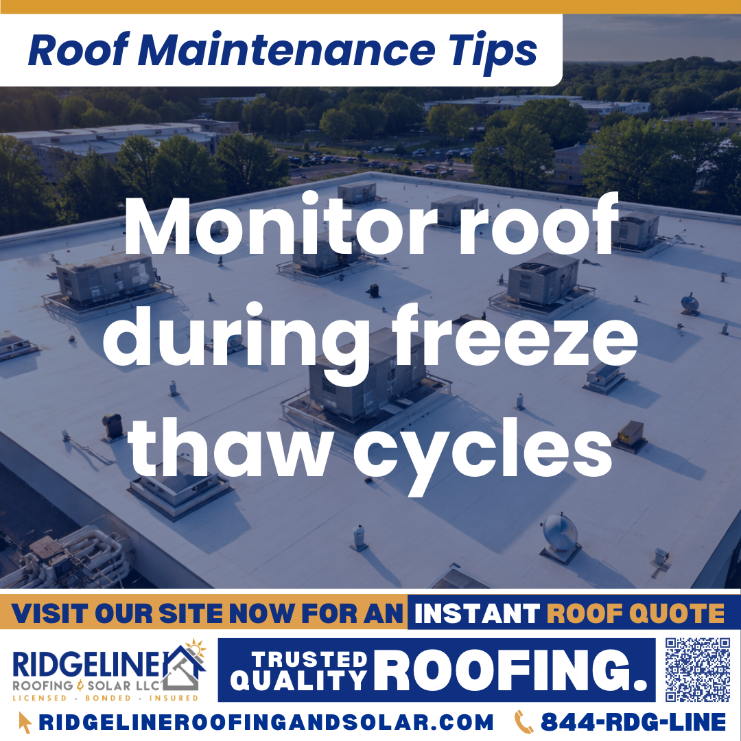 Ridgeline Roofing and Solar Roof Maintenance Tip for Homeowners: Monitor roof during freeze thaw cycles