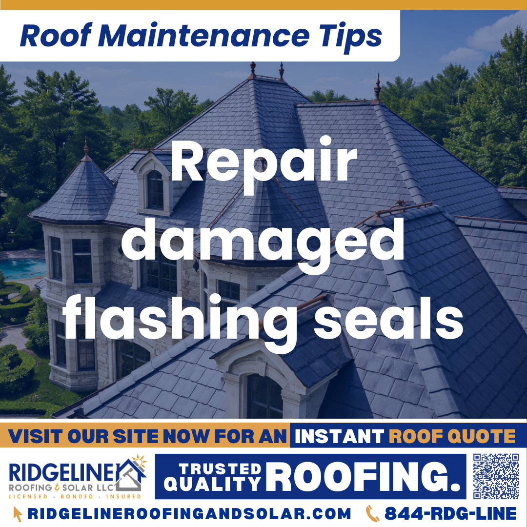 Ridgeline Roofing and Solar Roof Maintenance Tip for Homeowners: Repair damaged flashing seals
