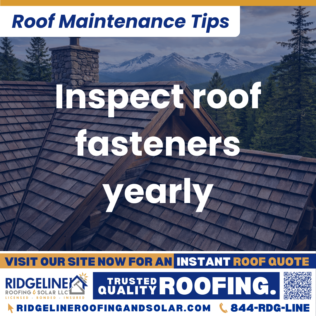 Ridgeline Roofing and Solar Roof Maintenance Tip for Homeowners: Inspect roof fasteners yearly