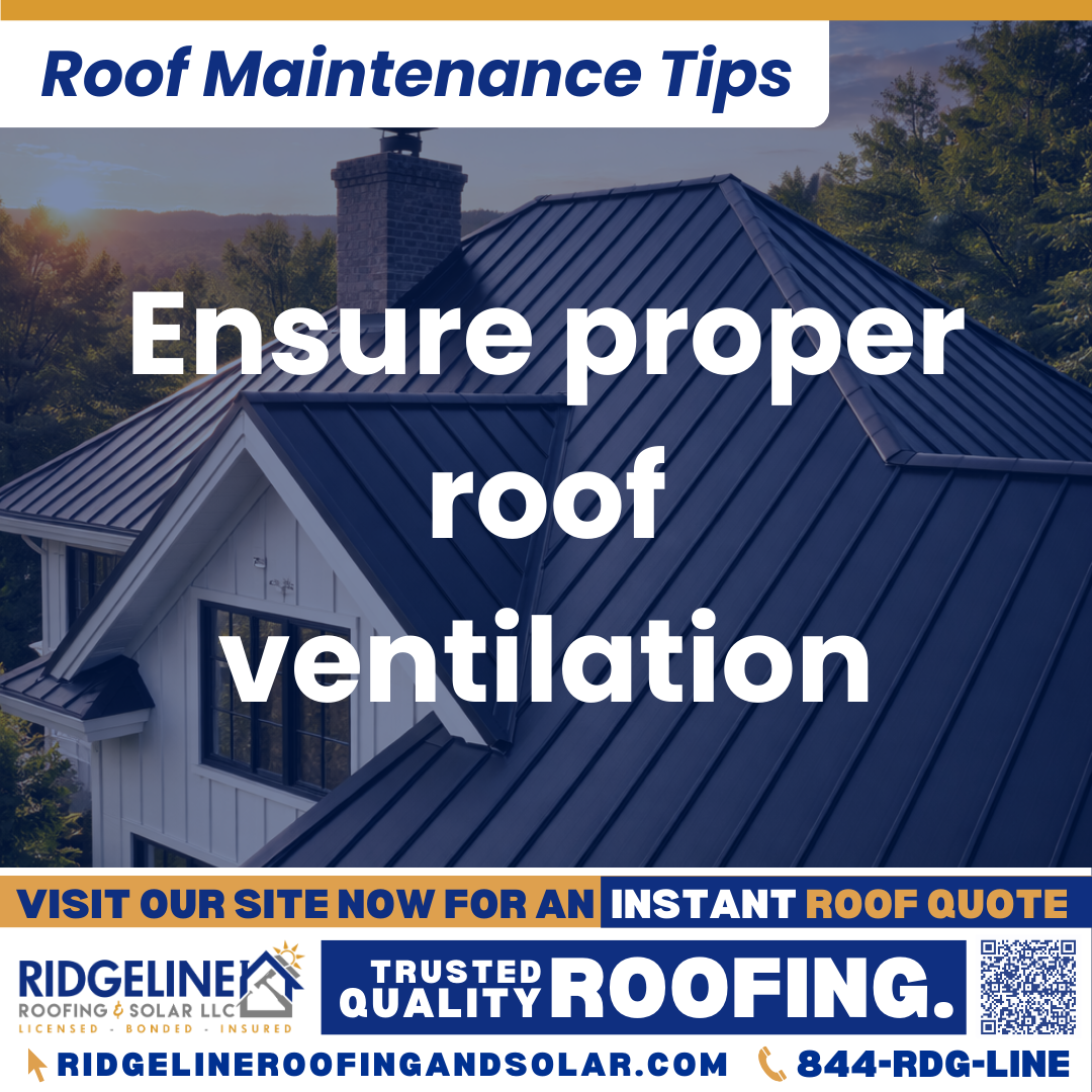 Ridgeline Roofing and Solar Roof Maintenance Tip for Homeowners: Ensure proper roof ventilation