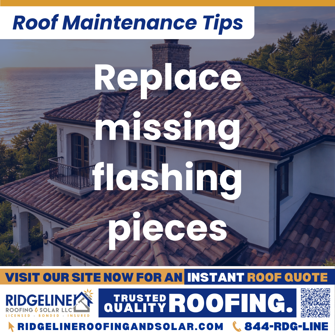 Ridgeline Roofing and Solar Roof Maintenance Tip for Homeowners: Replace missing flashing pieces