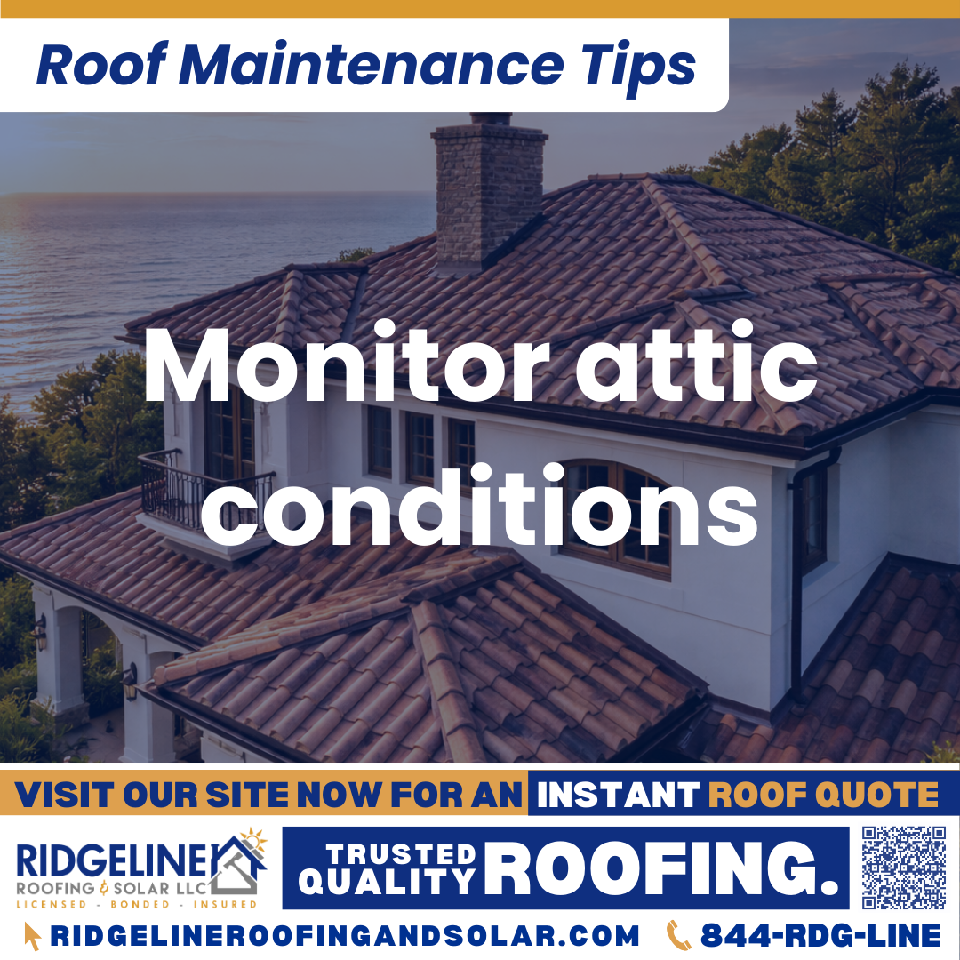 Ridgeline Roofing and Solar Roof Maintenance Tip for Homeowners: Monitor attic conditions