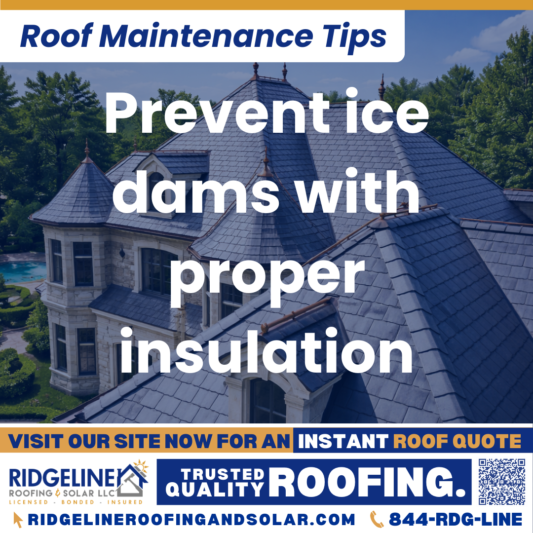 Prevent ice dams with proper insulation Ridgeline Roofing and Solar Roof Maintenance Tip for Homeowners: Prevent ice dams with proper insulation