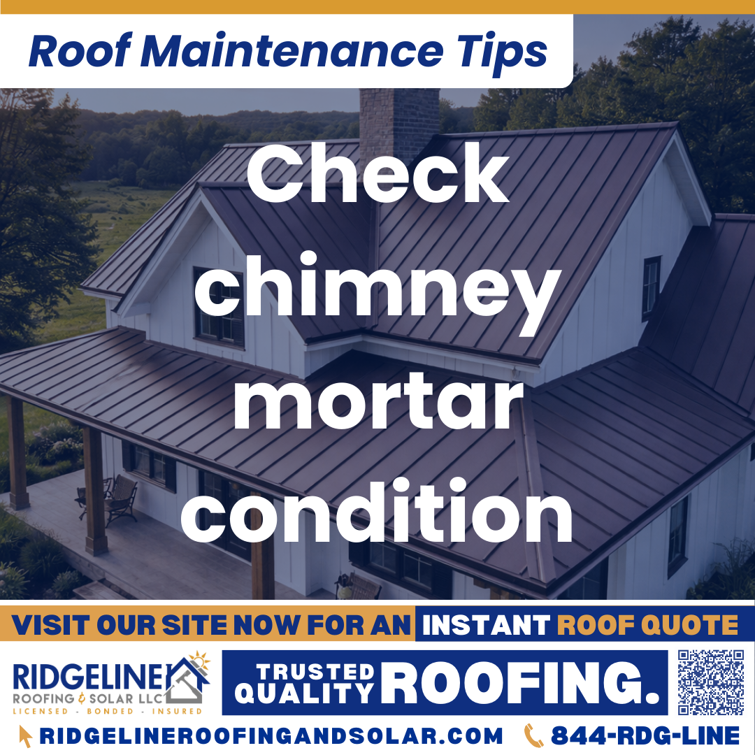 Ridgeline Roofing and Solar Roof Maintenance Tip for Homeowners: Check chimney mortar condition
