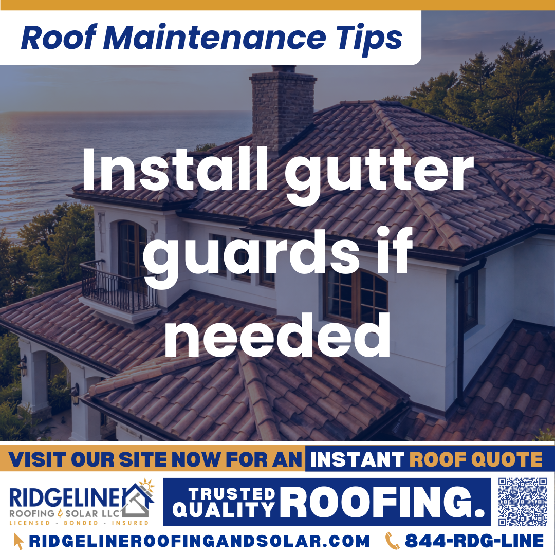 Ridgeline Roofing and Solar Roof Maintenance Tip for Homeowners: Install gutter guards if needed
