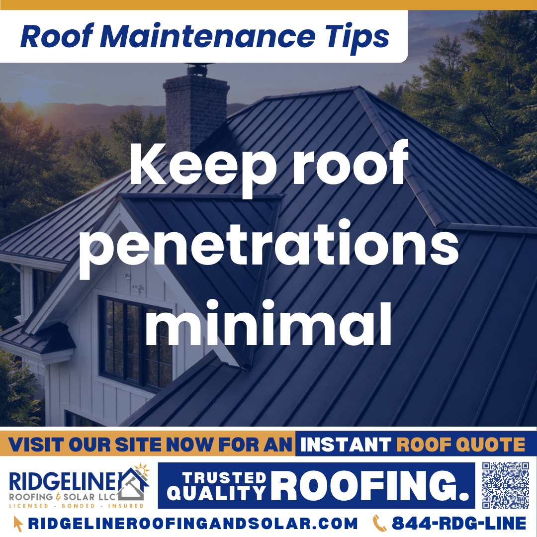 Ridgeline Roofing and Solar Roof Maintenance Tip for Homeowners: Keep roof penetrations minimal