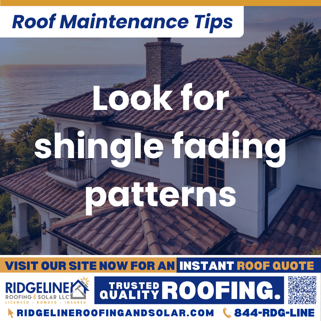 Ridgeline Roofing and Solar Roof Maintenance Tip for Homeowners: Look for shingle fading patterns